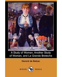 A Study of Woman, Another Study of Woman, And La Grande Breteche