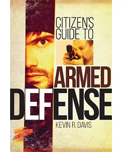 Citizen’s Guide to Armed Defense
