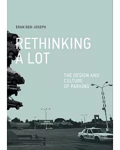 Rethinking a Lot: The Design and Culture of Parking