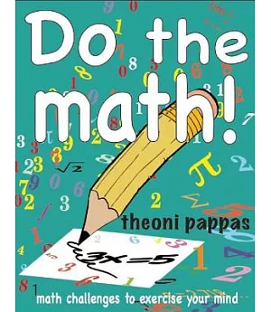 Do the Math!: Math Challenges to Exercise Your Mind