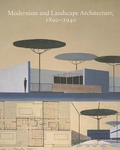 Modernism and Landscape Architecture 1890-1940