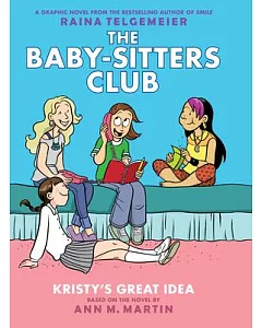 The Baby-Sitters Club 1: Kristy’s Great Idea
