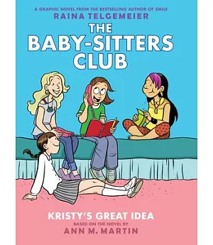 The Baby-Sitters Club 1: Kristy’s Great Idea