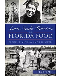 Zora Neale Hurston on Florida Food: Recipes, Remedies and Simple Pleasures
