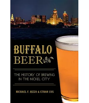 Buffalo Beer: The History of Brewing in the Nickel City