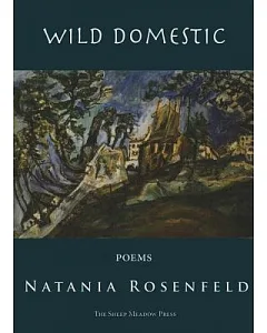 Wild Domestic: Poems