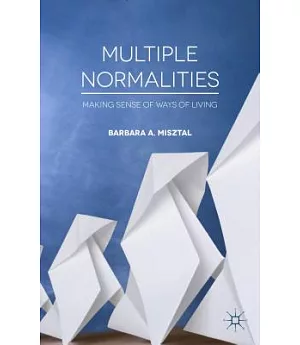 Multiple Normalities: Making Sense of Ways of Living