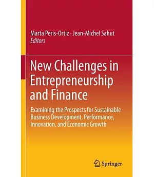 New Challenges in Entrepreneurship and Finance: Examining the Prospects for Sustainable Business Development, Performance, Innov