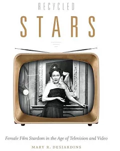 Recycled Stars: Female Film Stardom in the Age of Television and Video