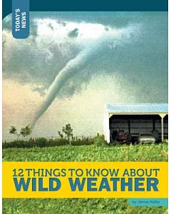 12 Things to Know About Wild Weather