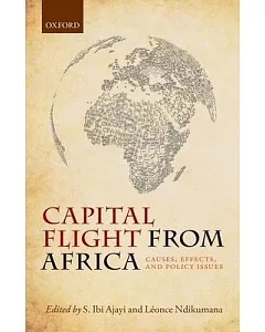 Capital Flight from Africa: Causes, Effects, and Policy Issues