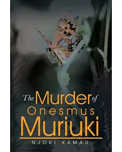 The Murder of Onesmus Muriuki