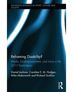 Reframing Disability?: Media, (Dis)empowerment, and Voice in the 2012 Paralympics