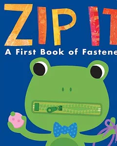 Zip It!: A First Book of Fasteners