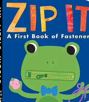 Zip It!: A First Book of Fasteners