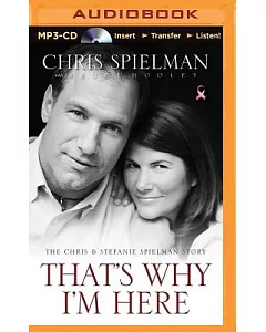 That’s Why I’m Here: The Chris & Stefanie Spielman Story