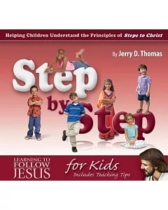 Step by Step: Helping Children Understand the Principles of Steps to Christ