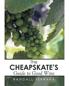 The Cheapsakes’s Guide to Good Wine