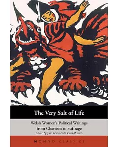 The Very Salt of Life: Welsh Women’s Political Writings from Chartism to Suffrage