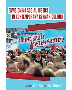 Envisioning Social Justice in Contemporary German Culture