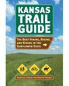 Kansas Trail Guide: The Best Hiking, Biking, and Riding in the Sunflower State