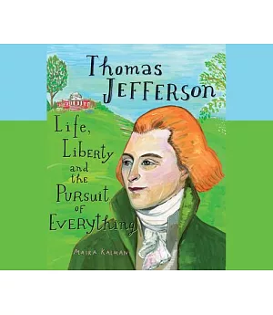 Thomas Jefferson: Life, Liberty and the Pursuit of Everything