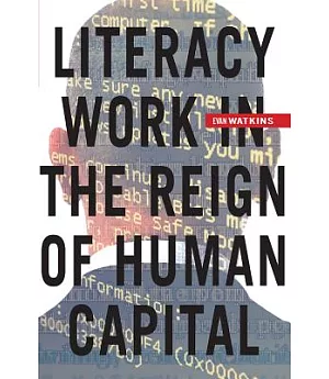 Literacy Work in the Reign of Human Capital
