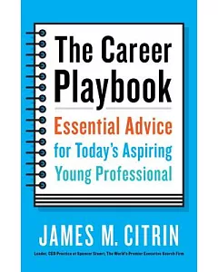 The Career Playbook: Essential Advice for Today’s Aspiring Young Professional