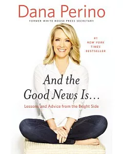 And the Good News Is...: Lessons and Advice from the Bright Side