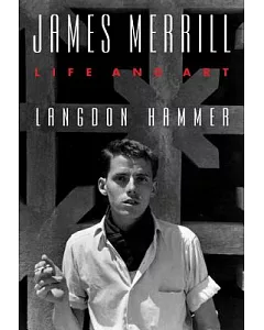 James Merrill: Life and Art