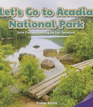 Let’s Go to Acadia National Park: Solve Problems Involving the Four Operations