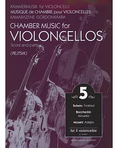 Chamber Music for Violoncellos: For 5 Violoncellos