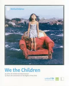 We the Children: 25 Years Un Convention on the Rights of the Child
