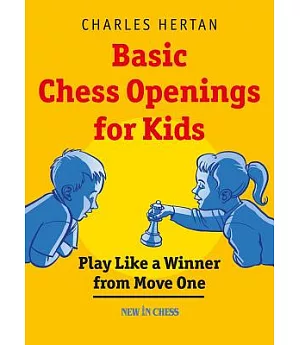 Basic Chess Openings for Kids: Play Like a Winner from Move One