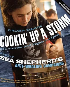 Cookin’ Up a Storm: Sea Stories and Vegan Recipes from Sea Shepherd’s Anti-Whaling Campaigns