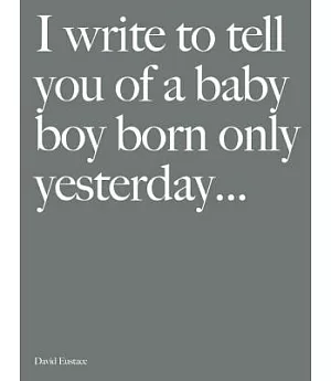 I Write to Tell You of a Baby Boy Born Only Yesterday...