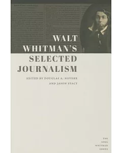 Walt Whitman’s Selected Journalism