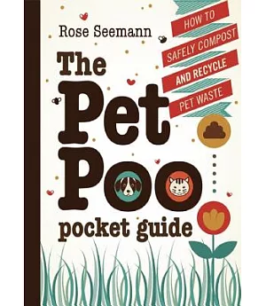 The Pet Poo Pocket Guide: How to safely compost and recycle pet waste