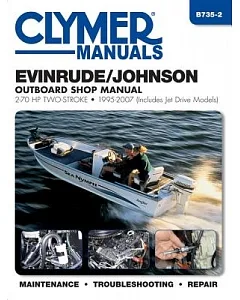 Clymer Manuals Evinrude / Johnson 2-stroke Outboard Shop Manual: 2-70 HP, 1995-2007 (Includes Jet Drive Models)