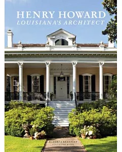 Henry Howard: Louisiana’s Architect