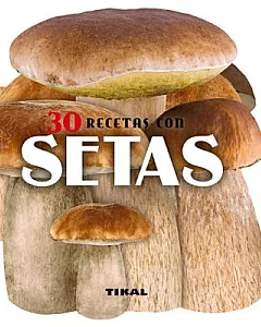 30 recetas con setas / 30 Recipes with Mushrooms