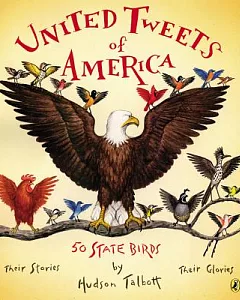 United Tweets of America: 50 State Birds Their Stories, Their Glories