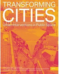 Transforming Cities: Urban Interventions in Public Space