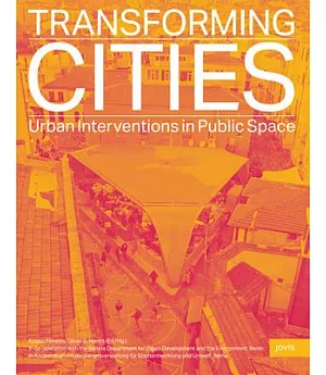 Transforming Cities: Urban Interventions in Public Space