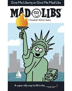 Give Me Liberty or Give Me Mad Libs