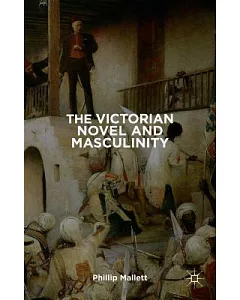 The Victorian Novel and Masculinity