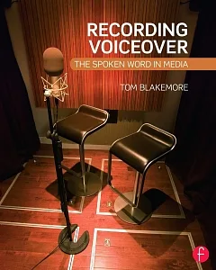 Recording Voiceover: The Spoken Word in Media