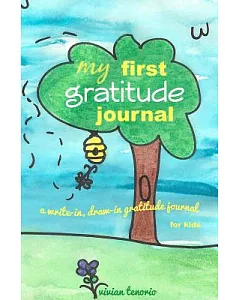My First Gratitude Journal: A Write-in, Draw-in Gratitude Journal for Kids