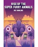 Rise of the Super Furry Animals