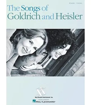 The Songs of Goldrich and Heisler: Piano / Vocal